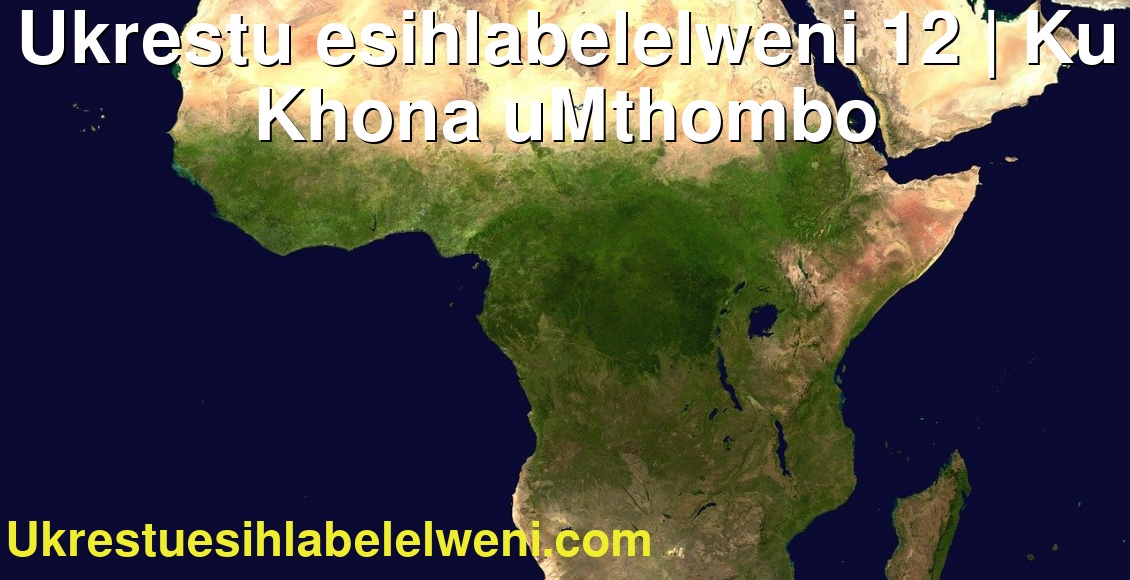 Ukrestu esihlabelelweni 12 | Ku Khona uMthombo