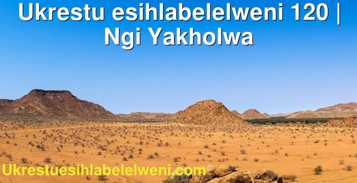 Ukrestu esihlabelelweni 120 | Ngi Yakholwa