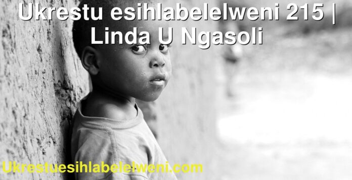 Ukrestu esihlabelelweni 215 | Linda U Ngasoli