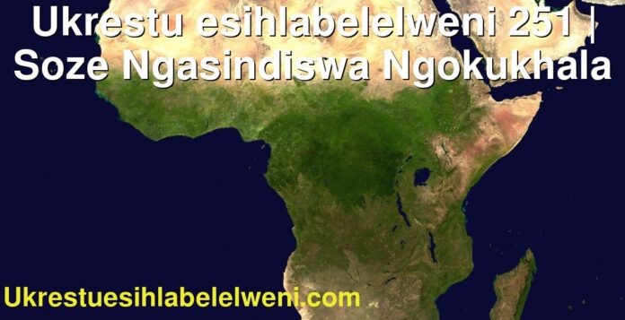 Ukrestu esihlabelelweni 251 | Soze Ngasindiswa Ngokukhala