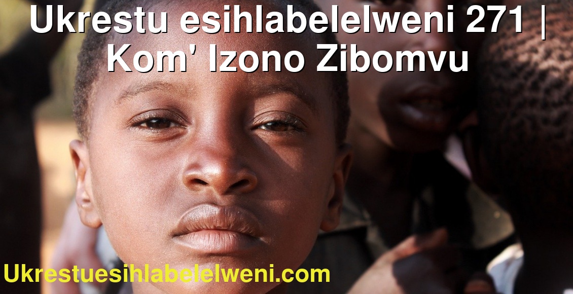 Ukrestu esihlabelelweni 271 | Kom' Izono Zibomvu